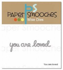 You are loved die Paper Smooches